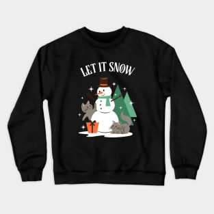 Let It Snow Crewneck Sweatshirt